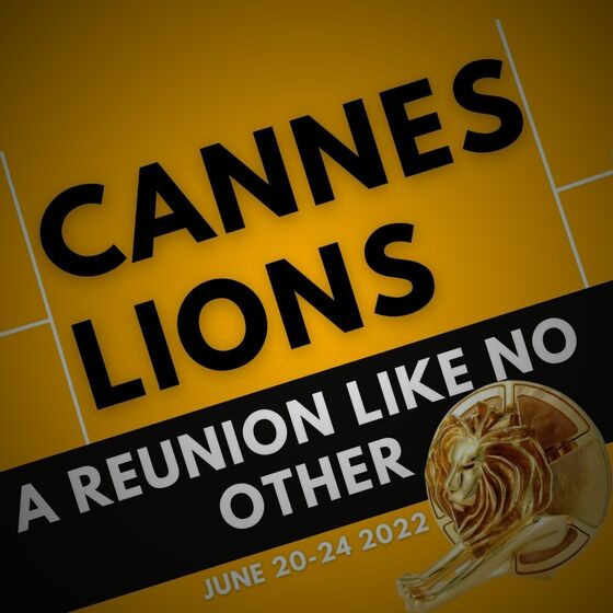 Cannes Lions 2022 : A reunion like no other