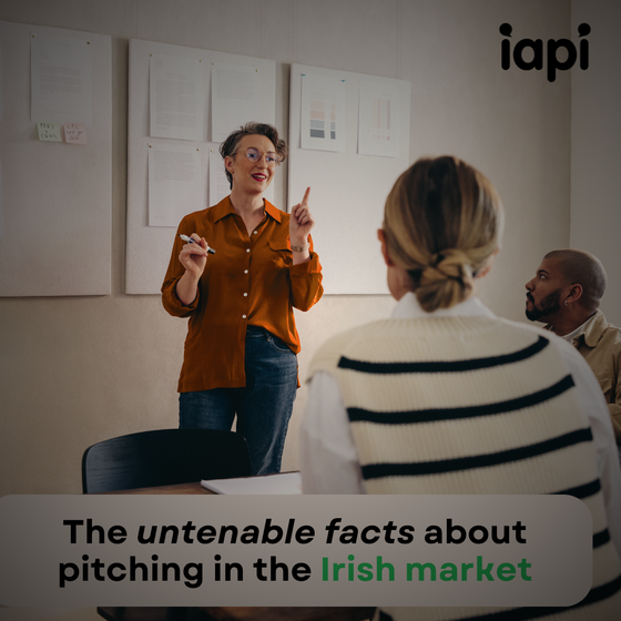 The untenable facts about pitching in the Irish market