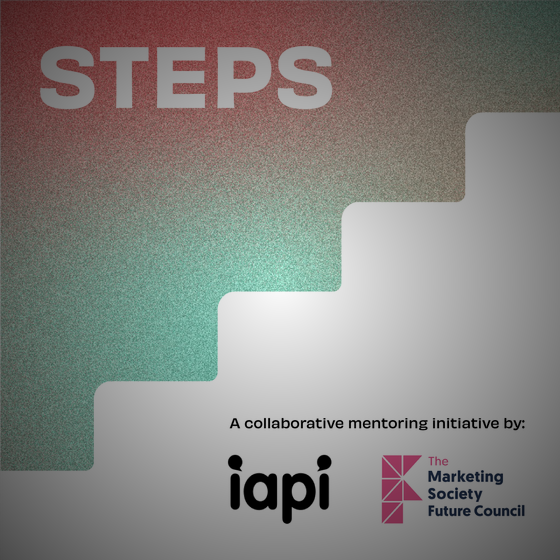 STEPS -  A Collaborative Mentoring Initiative from IAPI and the Marketing Society Future Council